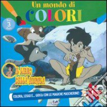 Un mondo di colori. Il libro della giungla (1) libro