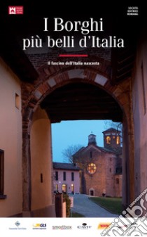 I borghi più belli d'Italia. Il fascino dell'Italia nascosta. Guida 2018 libro di Bacilieri Claudio