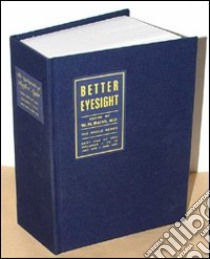 The cyclopaedia of perfect sight. Vol. 1 libro di Bates William H.; Lierman Emily C.