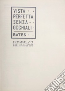 Riferimenti per la lettura e la pratica efficace di «Vista perfetta senza occhiali» libro di Gatti R. G. (cur.)