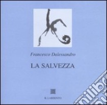 La salvezza libro di Dalessandro Francesco