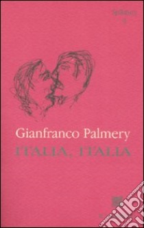 Italia, Italia. Paesaggi morali libro di Palmery Gianfranco