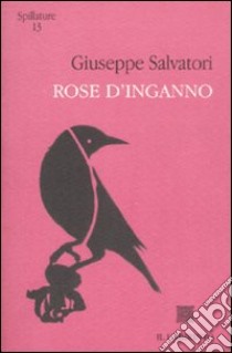 Rose d'inganno libro di Salvatori Giuseppe