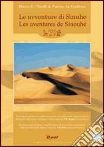 Le avventure di Sinuhe. Ediz. italiana e francese. Con CD-ROM libro di Chioffi Marco E. - Le Guillox Patrice