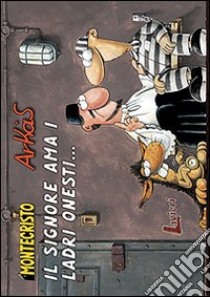 Il signore ama i ladri onesti. Vol. 4 libro di Arkas