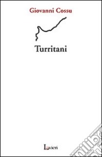 Turritani libro di Cossu Giovanni