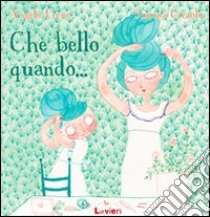 Che bello quando... libro di Ciraolo Simona; Freno Angela