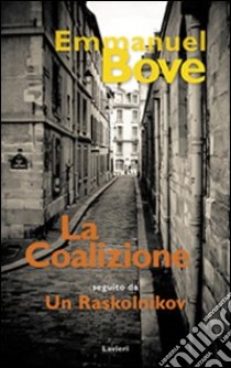 La coalizione. Un Raskolnikov libro di Bove Emmanuel