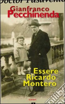 Essere Ricardo Montero libro di Pecchinenda Gianfranco