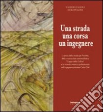 Una strada, una corsa, un ingegnere libro di Fagioli Vallero; Pulcini Luigi