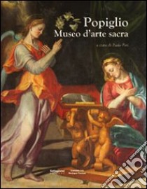 Popiglio Museo d'arte Sacra. Ediz. illustrata libro di Peri P. (cur.)