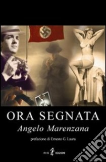 Ora segnata libro di Marenzana Angelo