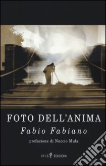 Foto dell'anima libro di Fabiano Fabio