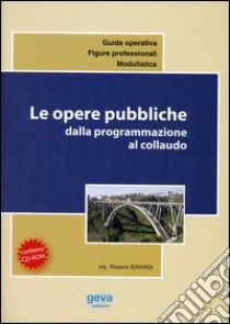 Le opere pubbliche dalla programmazione al collaudo libro di Ierardi Rosario