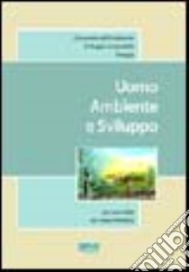 Uomo ambiente e sviluppo libro di Giardi Dario; Trapanese Valeria