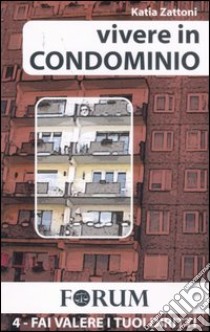 Vivere in condominio libro di Zattoni Katia