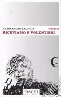 Riceviamo e volentieri libro di Zaltron Alessandro