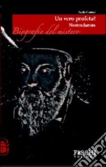 Nostradamus. Un vero profeta? libro di Cortesi Paolo