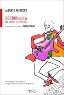 Necrologica. Un libro lapidario. Con CD Audio libro di Patrucco Alberto; Voceri Antonio