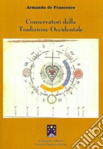 Conservatori della tradizione occidentale libro di De Francesco Armando