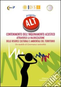 Contenimento dell'inquinamento acustico attraverso la valorizzazione delle risorse culturali e ambientali del territorio. Un modello di governance sostenibile libro di Gravili Ginevra; La Verde Giovanni