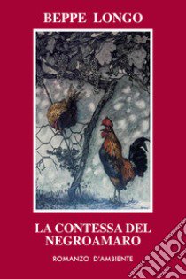 La contessa del negroamaro libro di Longo Beppe