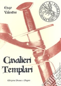 Cavalieri templari libro di Valentini Enzo