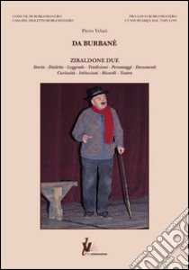 Da Burbanè. Zibaldone due libro di Velati Piero