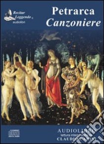 Canzoniere. Audiolibro. CD Audio  di Petrarca Francesco; Carini C. (cur.)