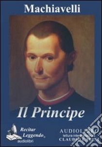 Il principe. Audiolibro. CD Audio formato MP3  di Machiavelli Niccolò; Carini C. (cur.); Tarantino M. (cur.)