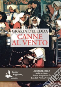 Canne al vento. Audiolibro. CD Audio formato MP3. Ediz. integrale  di Deledda Grazia; Carini C. (cur.)