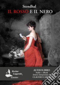 Il rosso e il nero letto da Claudio Carini. Audiolibro. 2 CD Audio formato MP3. Ediz. integrale. Con e-book  di Stendhal