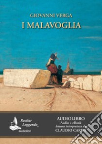 I Malavoglia. Audiolibro. CD Audio formato MP3  di Verga Giovanni; Carini C. (cur.)