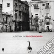 Prove di memoria. Ediz. illustrata libro di Pasqualino Lia