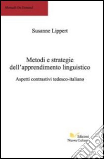 Metodi e strategie dell'apprendimento linguistico libro di Lippert Susanne