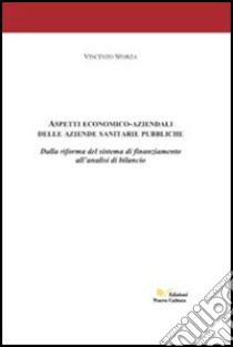 Aspetti economico aziendali delle aziende sanitarie pubbliche libro di Sforza Vincenzo