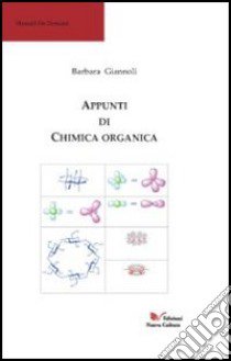 Appunti di chimica organica libro di Giannoli Barbara