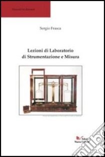 Lezioni di laboratorio di strumentazione e misura libro di Frasca Sergio