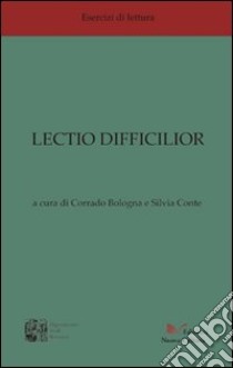 Lectio difficilior libro di Bologna C. (cur.); Conte S. (cur.)