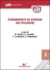 Fondamenti di scienza dei polimeri libro di Guaita M.; Ciardelli F.; La Mantia F.; Pedemonte E. (cur.)