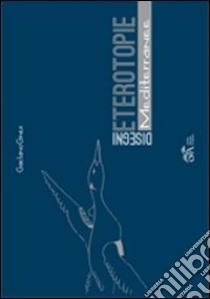 Eterotopie Mediterranee. Disegni libro di Ginex Gaetano