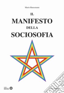 Il manifesto della sociosofia libro di Haussmann Mario