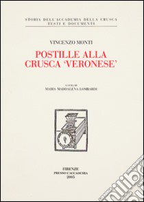 Postille alla crusca «veronese» libro di Monti Vincenzo; Lombardi M. M. (cur.)