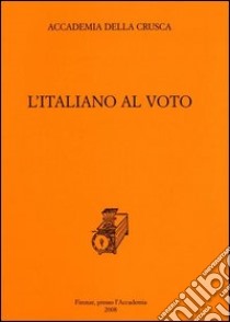 L'italiano al voto libro di Vetrugno R. (cur.); De Santis C. (cur.); Panzieri C. (cur.)