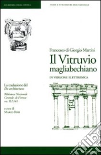 Il Vitruvio magliabechiano. CD-ROM libro di Di Giorgio Martini Francesco; Biffi M. (cur.)