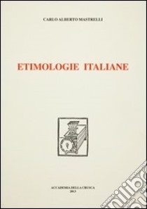 Etimologie italiane libro di Mastrelli Carlo Alberto; Fanfani M. (cur.)