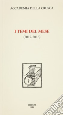 I temi del mese (2012-2016) libro di Marazzini C. (cur.)