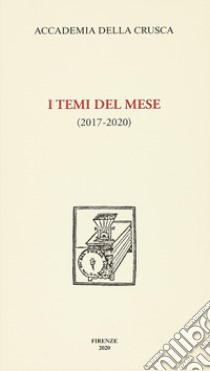 I temi del mese. (2017-2020). Nuova ediz. libro di Marazzini C. (cur.)