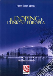 Il doping e l'Unione Europea libro di Mennea Pietro Paolo; Miscia M. (cur.)