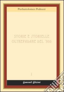 Storia e storielle oltrepadane del '500 libro di Pedrazzi Pierbartolomeo